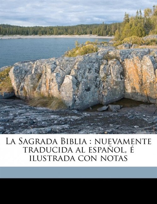 La Sagrada Biblia: nuevamente traducida al espa?l, ?ilustrada con notas Volume 14-15 (Paperback)