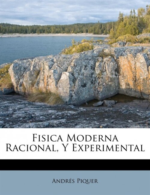 Fisica Moderna Racional, y Experimental (Paperback)