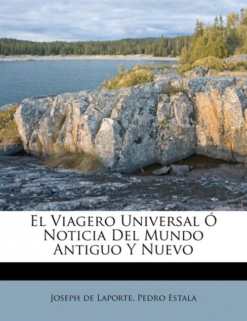 El Viagero Universal ?Noticia Del Mundo Antiguo Y Nuevo (Paperback)