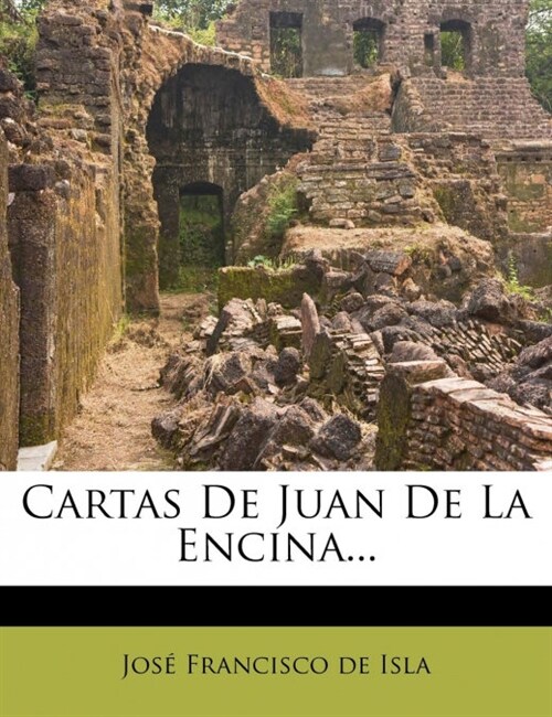 Cartas De Juan De La Encina... (Paperback)