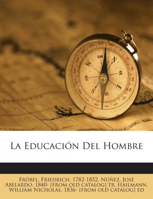 La Educaci? Del Hombre (Paperback)