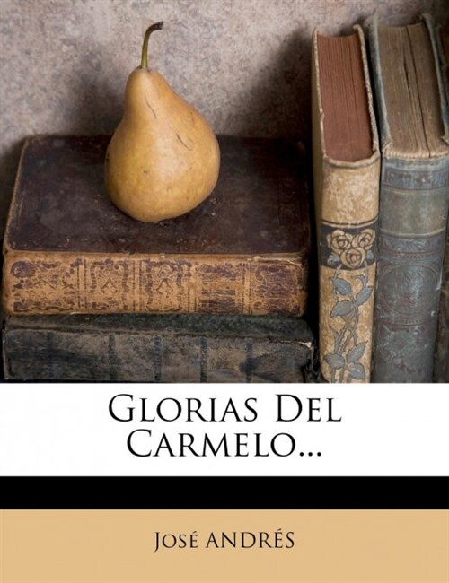 Glorias Del Carmelo... (Paperback)