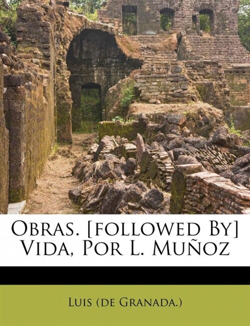 Obras. [followed By] Vida, Por L. Mu?z (Paperback)