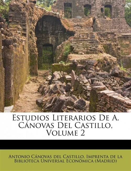 Estudios Literarios De A. C?ovas Del Castillo, Volume 2 (Paperback)