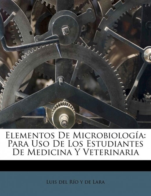 Elementos De Microbiolog?: Para Uso De Los Estudiantes De Medicina Y Veterinaria (Paperback)