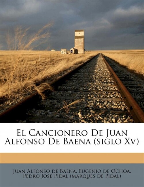 El Cancionero De Juan Alfonso De Baena (siglo Xv) (Paperback)