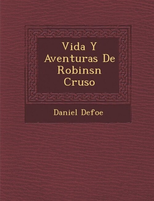 Vida Y Aventuras De Robins�n Cruso� (Paperback)