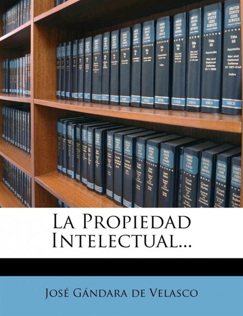 La Propiedad Intelectual... (Paperback)