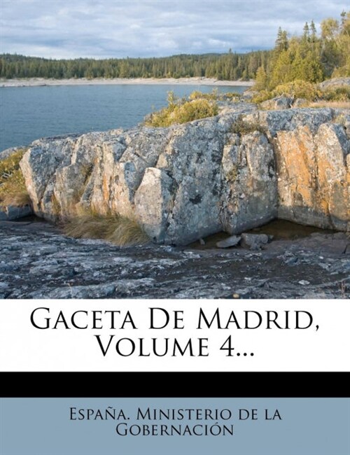 Gaceta De Madrid, Volume 4... (Paperback)