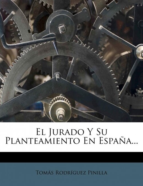 El Jurado Y Su Planteamiento En Espa?... (Paperback)