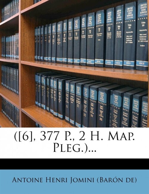 ([6], 377 P., 2 H. Map. Pleg.)... (Paperback)