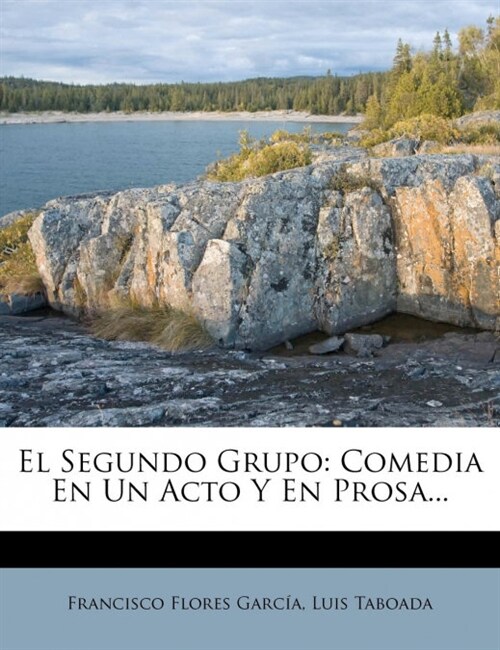 El Segundo Grupo: Comedia En Un Acto y En Prosa... (Paperback)