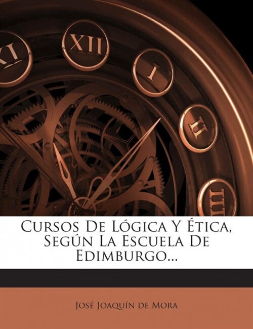 Cursos De L?ica Y ?ica, Seg? La Escuela De Edimburgo... (Paperback)