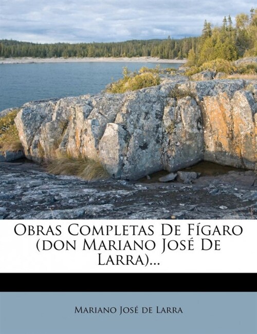 Obras Completas de F Garo (Don Mariano Jos de Larra)... (Paperback)