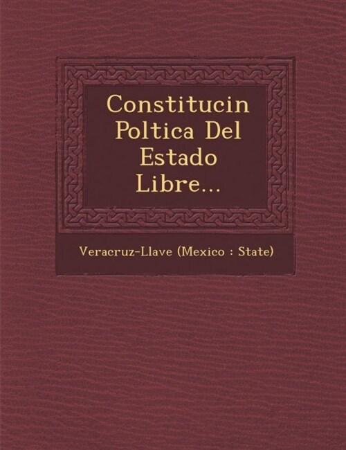 Constituci N Pol Tica del Estado Libre... (Paperback)