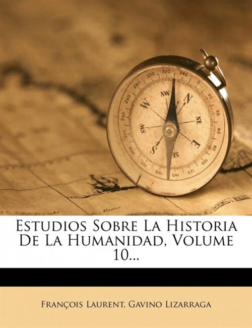 Estudios Sobre La Historia De La Humanidad, Volume 10... (Paperback)
