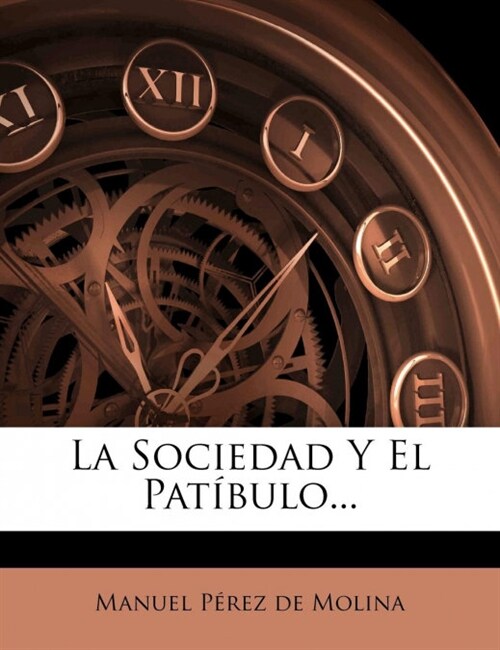 La Sociedad Y El Pat?ulo... (Paperback)