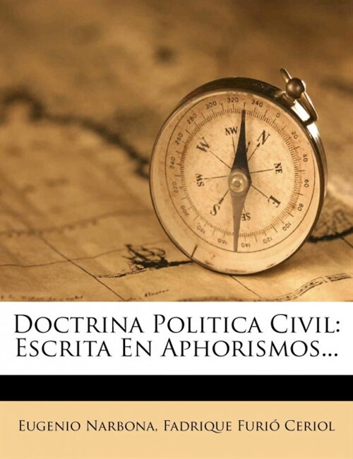 Doctrina Politica Civil: Escrita En Aphorismos... (Paperback)