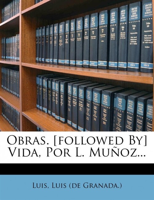 Obras. [followed By] Vida, Por L. Mu?z... (Paperback)