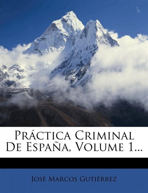 Pr?tica Criminal De Espa?, Volume 1... (Paperback)