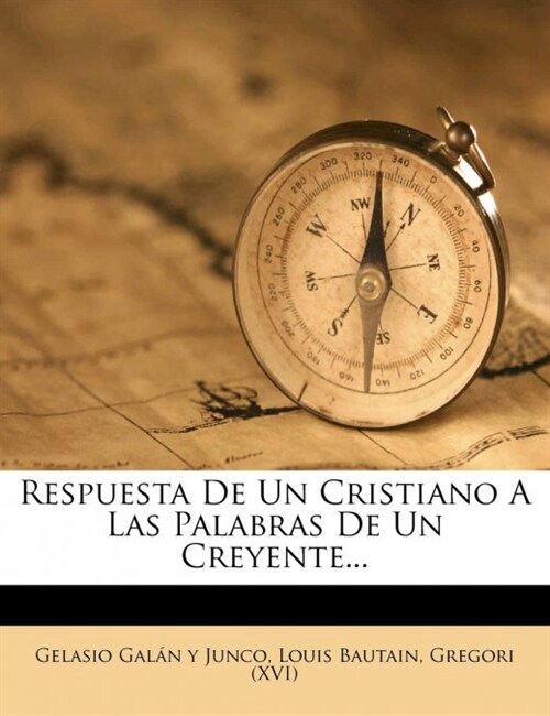 Respuesta De Un Cristiano A Las Palabras De Un Creyente... (Paperback)