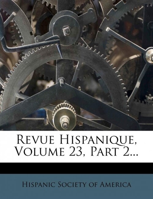 Revue Hispanique, Volume 23, Part 2... (Paperback)