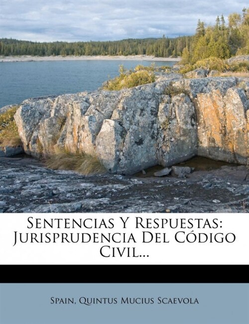 Sentencias Y Respuestas: Jurisprudencia Del C?igo Civil... (Paperback)