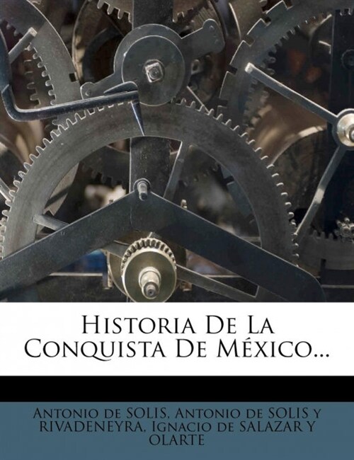 Historia De La Conquista De M?ico... (Paperback)