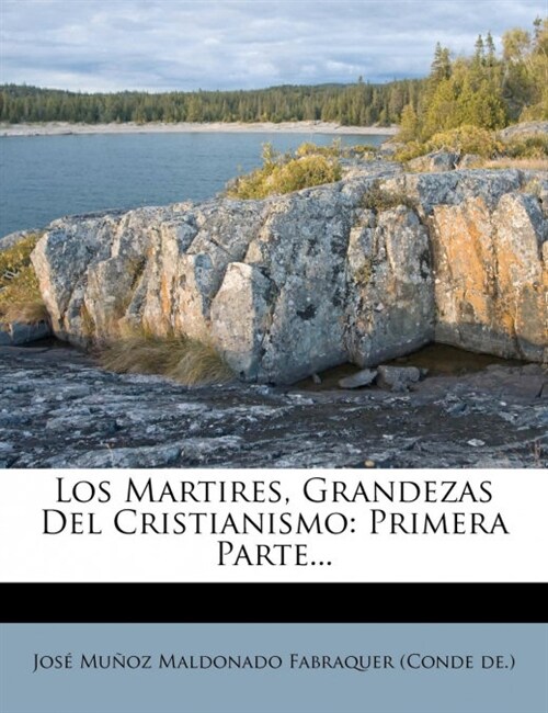 Los Martires, Grandezas Del Cristianismo: Primera Parte... (Paperback)