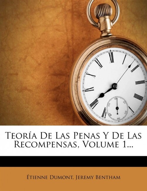 Teor? De Las Penas Y De Las Recompensas, Volume 1... (Paperback)