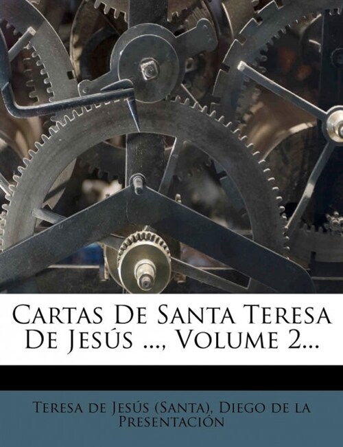 Cartas De Santa Teresa De Jes? ..., Volume 2... (Paperback)