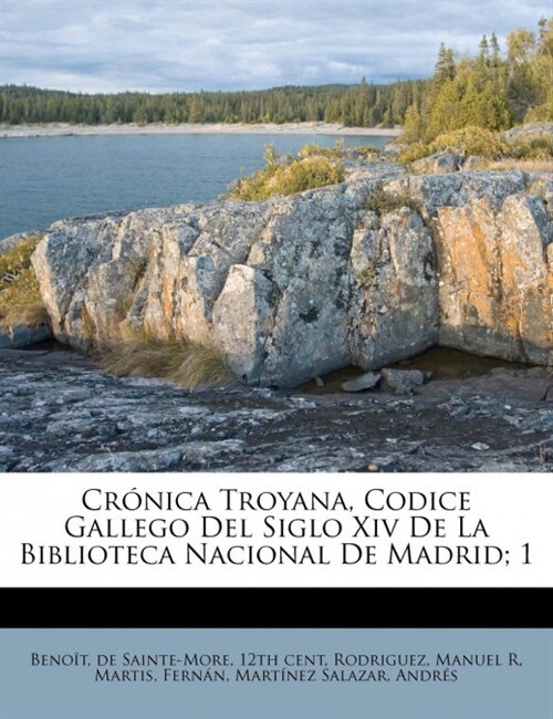 Cr?ica Troyana, Codice Gallego Del Siglo Xiv De La Biblioteca Nacional De Madrid; 1 (Paperback)