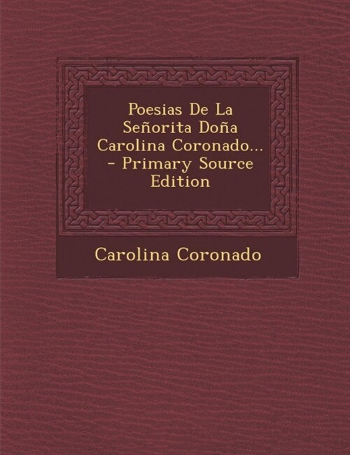 Poesias De La Se?rita Do? Carolina Coronado... (Paperback)