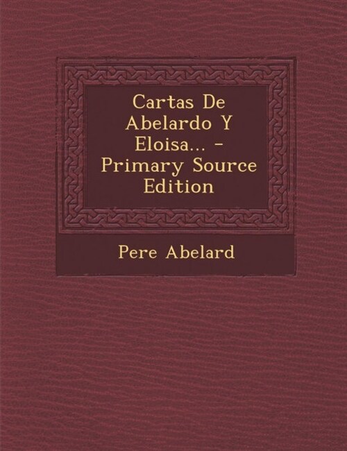 Cartas De Abelardo Y Eloisa... (Paperback)