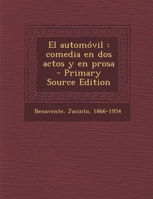 El Automovil: Comedia En DOS Actos y En Prosa - Primary Source Edition (Paperback)