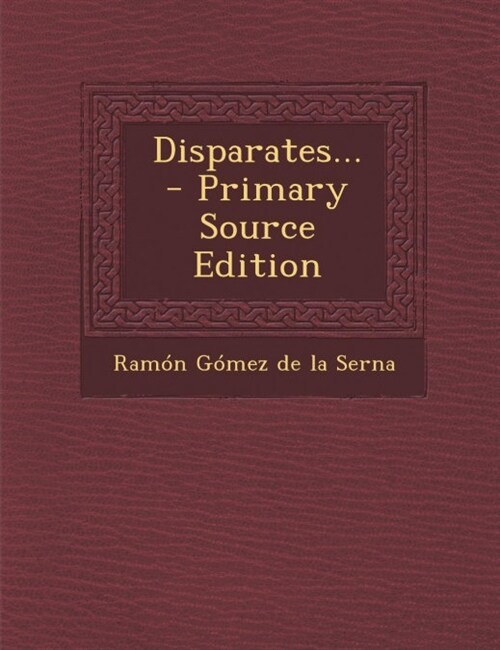 Disparates... - Primary Source Edition (Paperback)