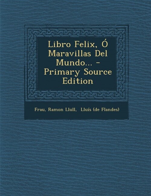 Libro Felix, ?Maravillas Del Mundo... (Paperback)