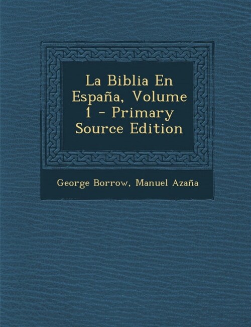 La Biblia En Espa?, Volume 1 - Primary Source Edition (Paperback)