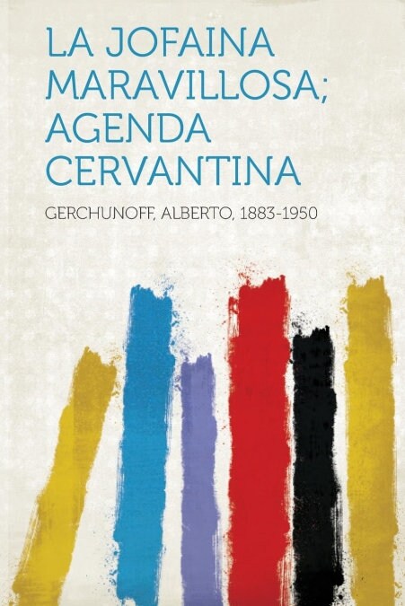 LA JOFAINA MARAVILLOSA, AGENDA CERVANTINA (Book)