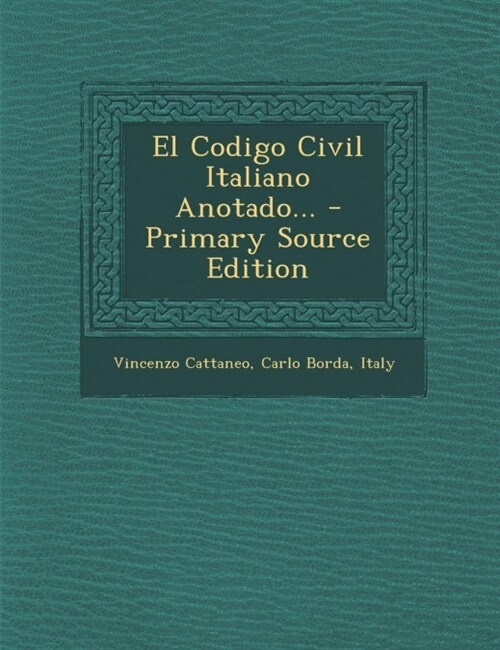 El Codigo Civil Italiano Anotado... (Paperback)