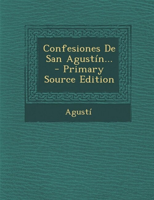 Confesiones De San Agust?... (Paperback)