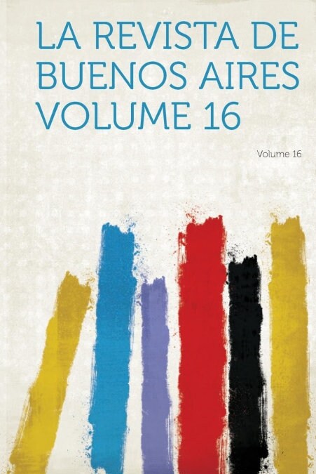 LA REVISTA DE BUENOS AIRES VOLUME 16 (Book)