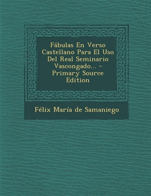 F?ulas En Verso Castellano Para El Uso Del Real Seminario Vascongado... (Paperback)