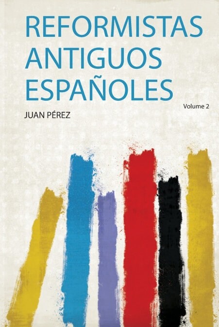 REFORMISTAS ANTIGUOS ESPANOLES (Book)