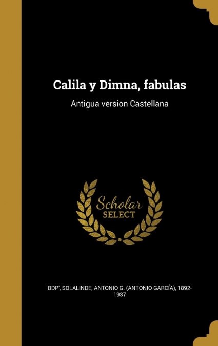 Calila y Dimna, fabulas: Antigua version Castellana (Hardcover)