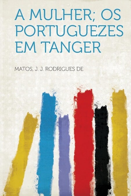 A MULHER, OS PORTUGUEZES EM TANGER (Book)