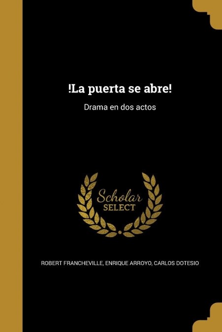 !La puerta se abre!: Drama en dos actos (Paperback)