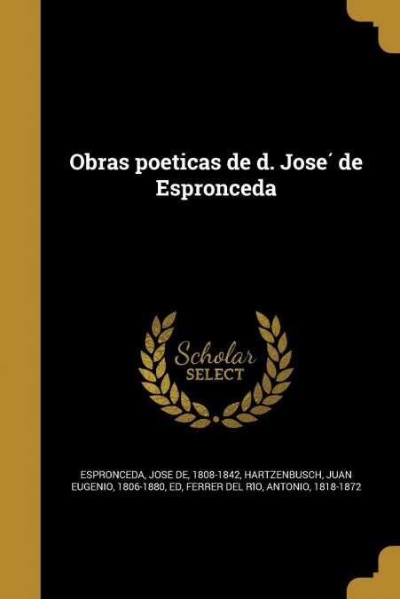 Obras poeticas de d. José de Espronceda (Paperback)