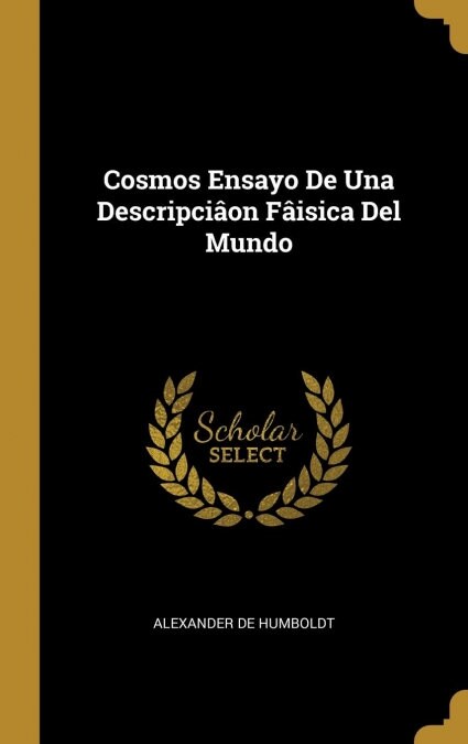 Cosmos Ensayo De Una Descripci?n F?sica Del Mundo (Hardcover)