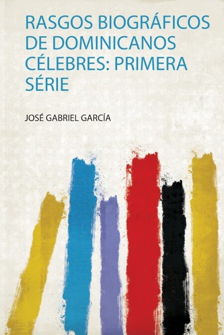 RASGOS BIOGRAFICOS DE DOMINICANOS CELEBRES (Book)